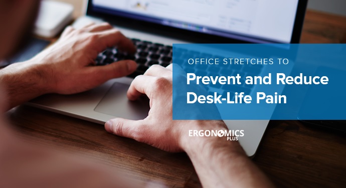 Infographic - Office Stretches to Prevent and Reduce Desk-Life Pain -  ErgoPlus