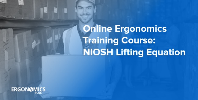 Online Ergonomics Training Course - NIOSH Lifting Equation - ErgoPlus